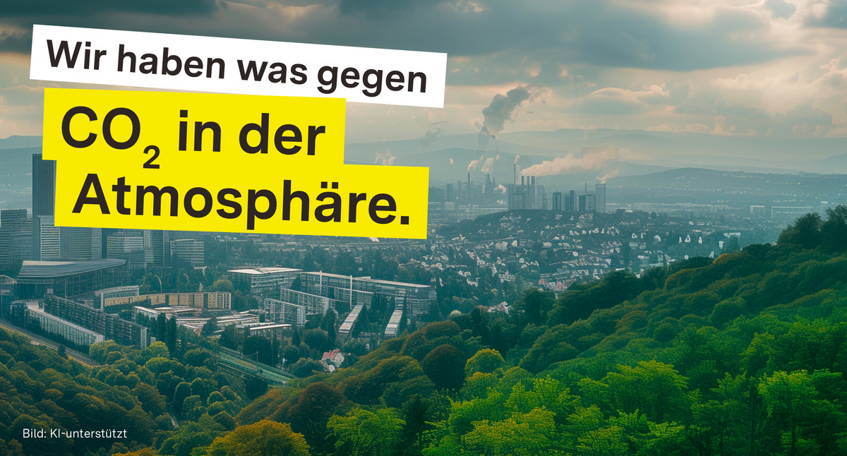 Wir haben was gegen CO2 in der Atmosphäre.